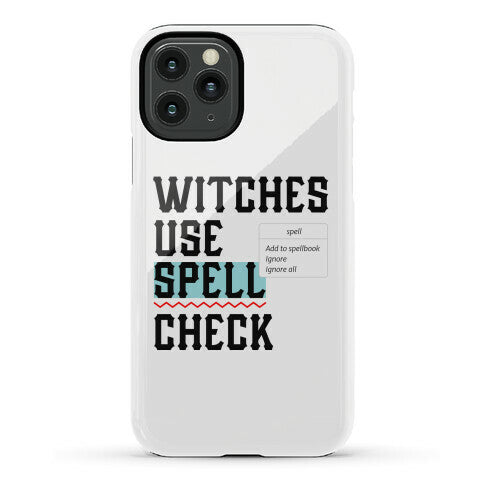Witches Use Spell Check Phone Case